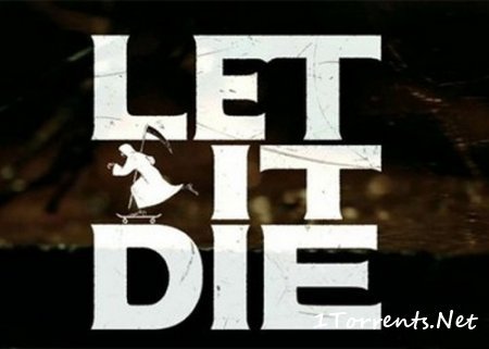 Let It Die (2015)