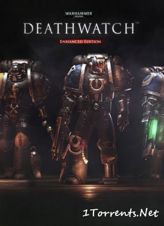 Warhammer 40,000: Deathwatch - Enhanced Edition (2015)