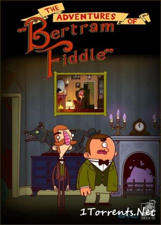 The Adventures of Bertram Fiddle: Episode 1 (2015)