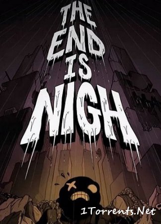 The End Is Nigh (2017)